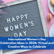 International Women’s Day Celebration Ideas in 2026 Virtual and Creative Ways to Celebrate