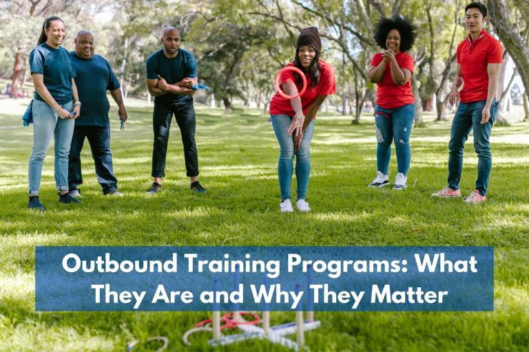 Outbound Learning Programs Outbound Training Programs: What They Are & Why They Matter