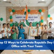 Top 12 Ways to Celebrate Republic Day in Office with Your Team