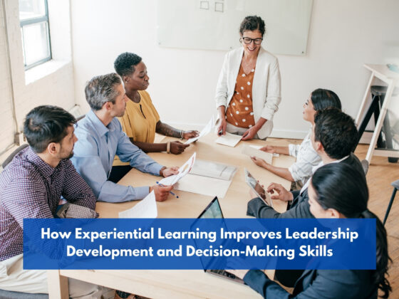 How Experiential Learning Improves Leadership Development and Decision-Making Skills