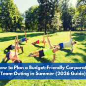 How to plan a budget-friendly corporate team outing in summer (2026 guide)