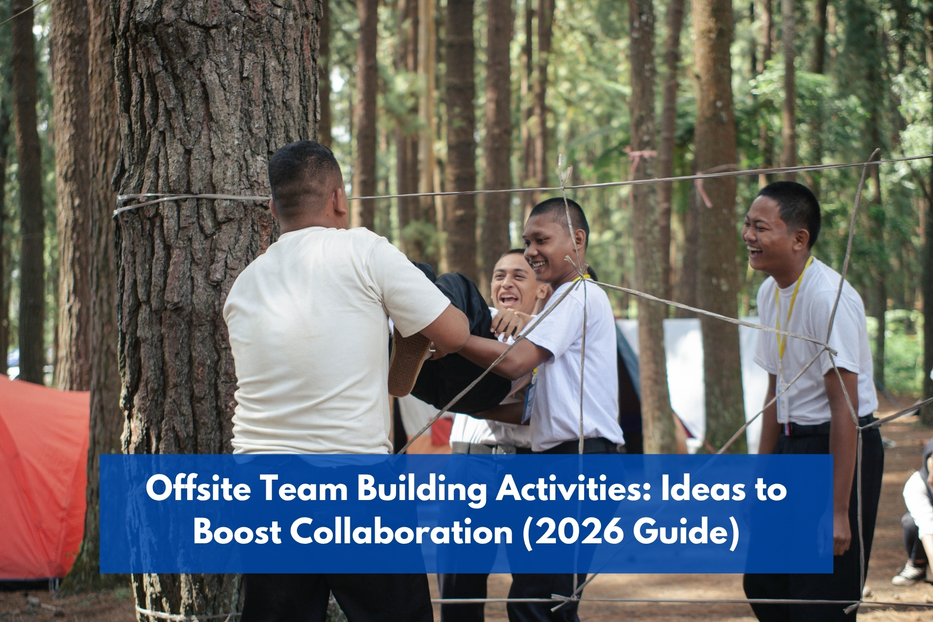 Offsite team building activities ideas to boost collaboration (2026 guide)