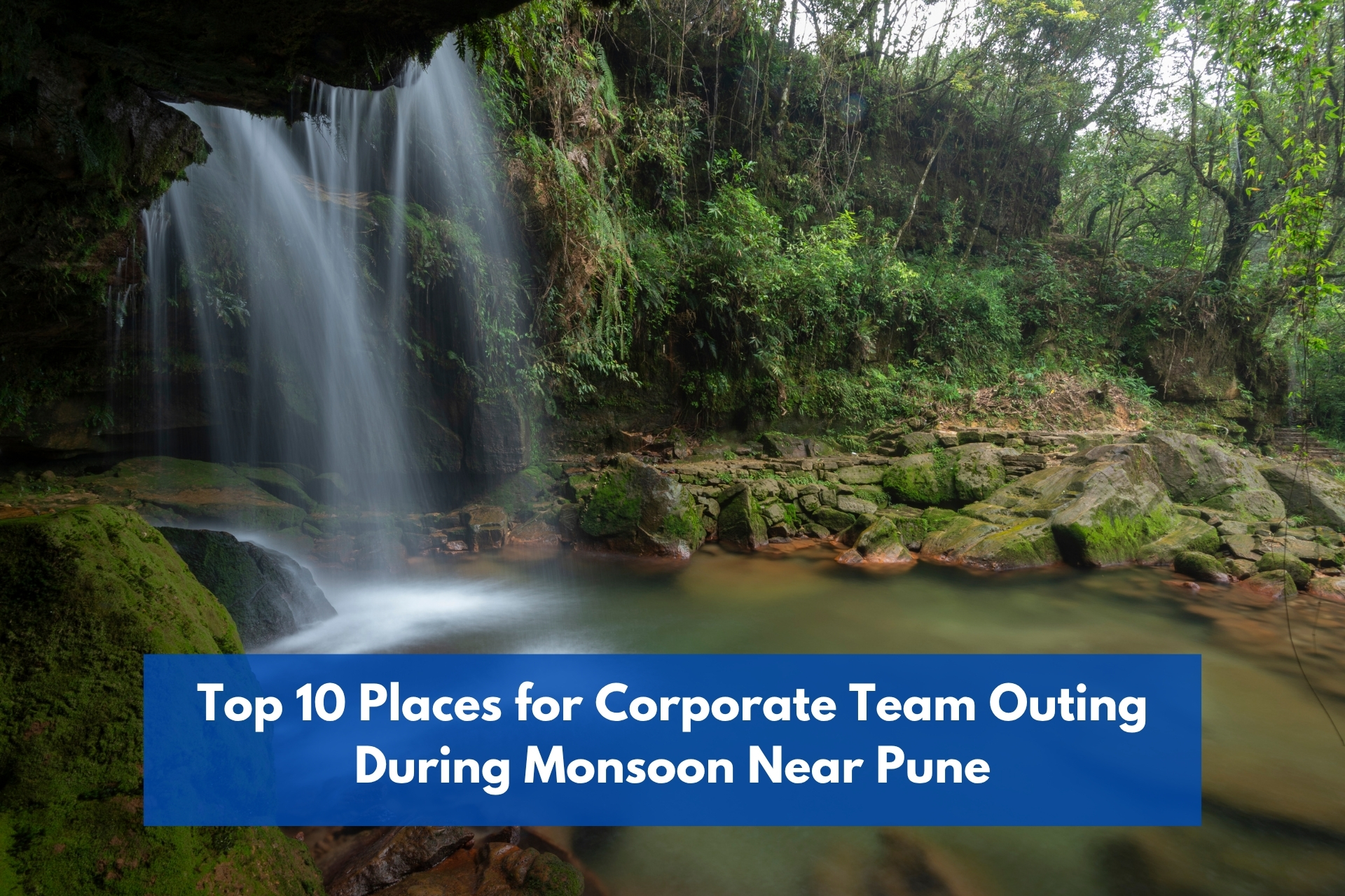 Top 10 places for corporate team outing during monsoon near pune