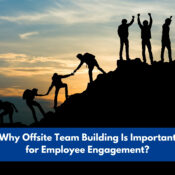 Why offsite team building is important for employee engagement