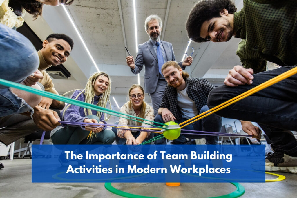 The Importance Of Team Building Activities In Modern Workplaces