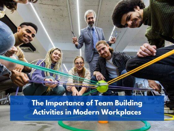 The importance of team building activities in modern workplaces