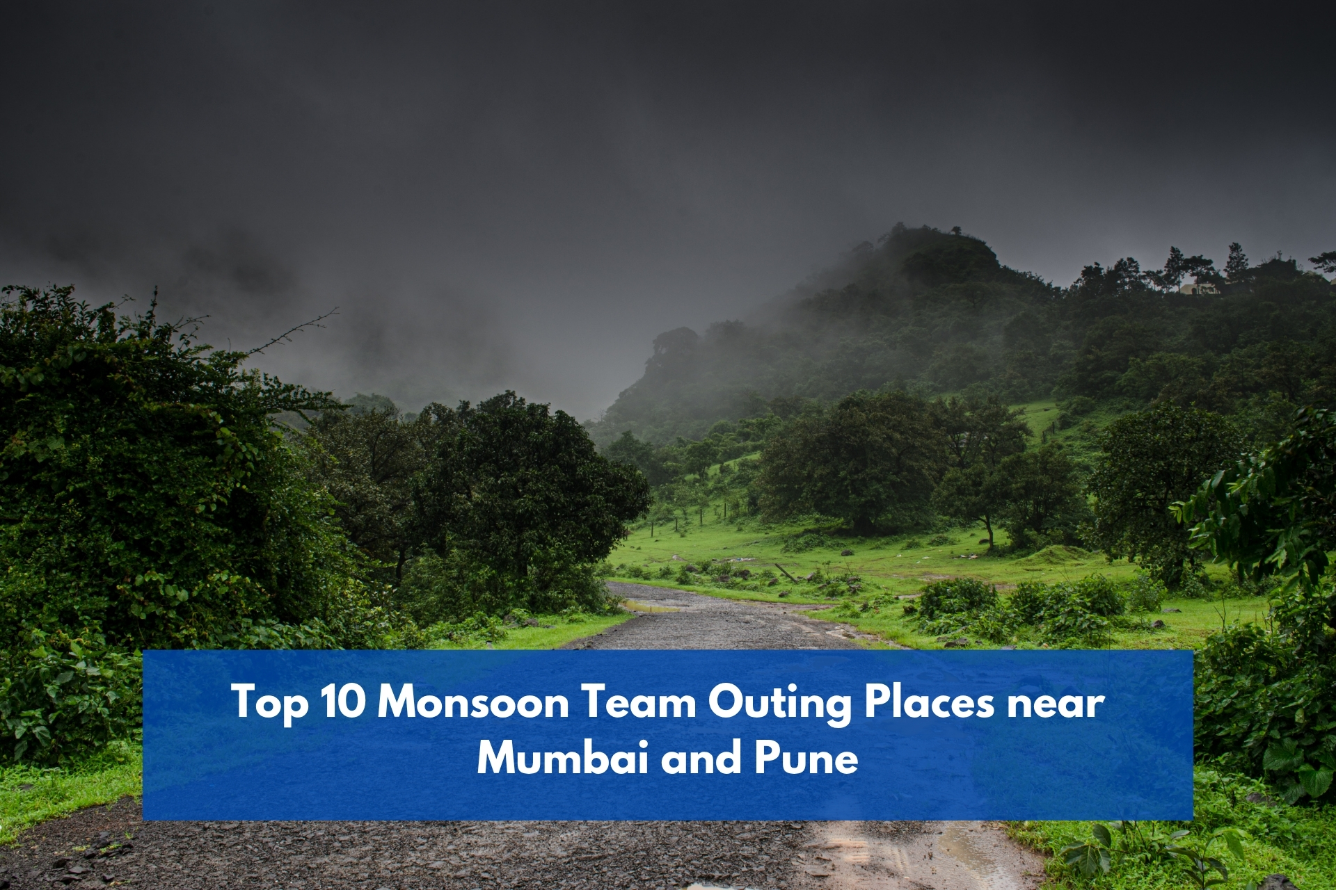 Top 10 monsoon team outing places near mumbai and pune